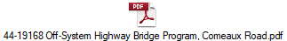 44-19168 Off-System Highway Bridge Program, Comeaux Road.pdf
