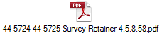 44-5724 44-5725 Survey Retainer 4,5,8,58.pdf