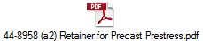 44-8958 (a2) Retainer for Precast Prestress.pdf