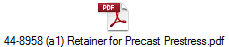 44-8958 (a1) Retainer for Precast Prestress.pdf