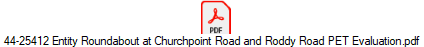 44-25412 Entity Roundabout at Churchpoint Road and Roddy Road PET Evaluation.pdf