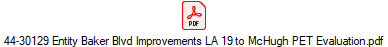 44-30129 Entity Baker Blvd Improvements LA 19 to McHugh PET Evaluation.pdf